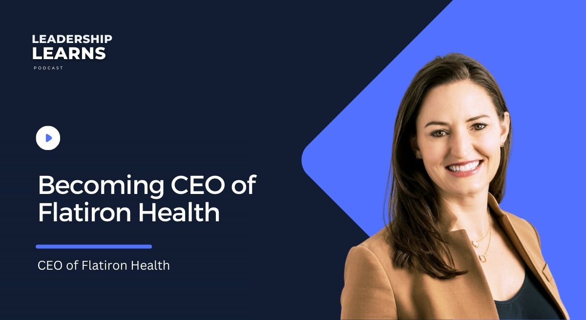 CEO of Flatiron Health with Carolyn Starrett X4 Group